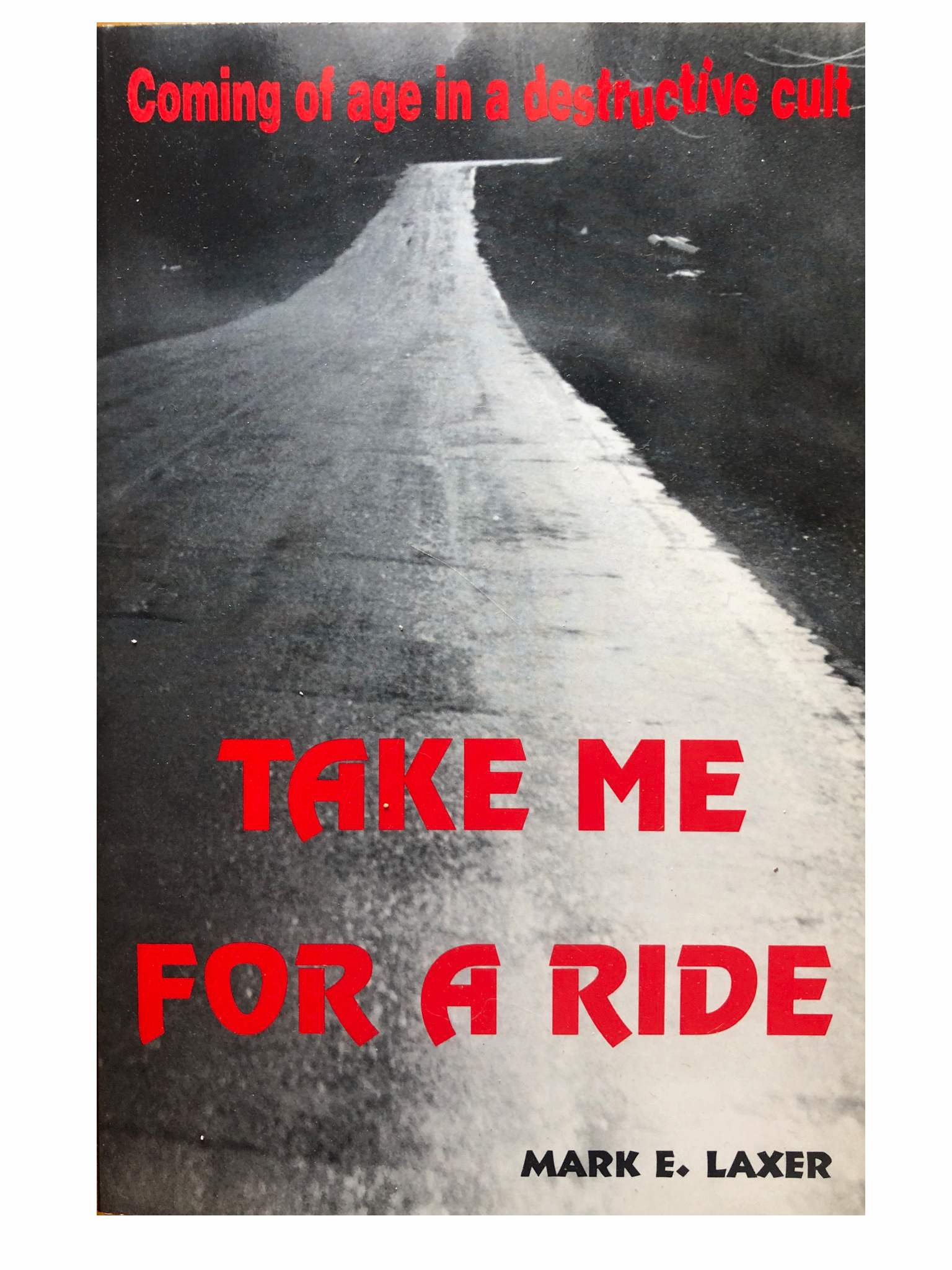 Take Me for a Ride: Coming of Age in a Destructive Cult