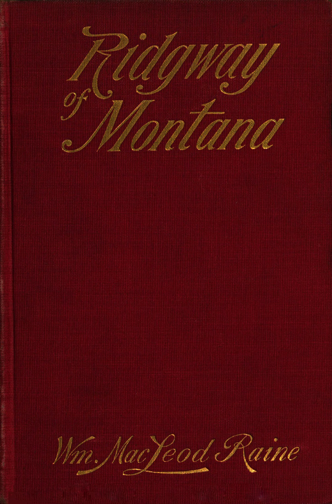 Ridgway of Montana: A story of to-day, in which the hero is also the villain