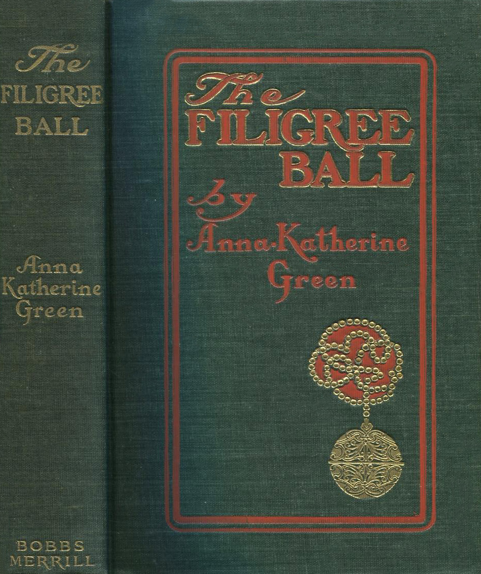 The Filigree Ball&#10;Being a full and true account of the solution of the mystery concerning the Jeffrey-Moore affair