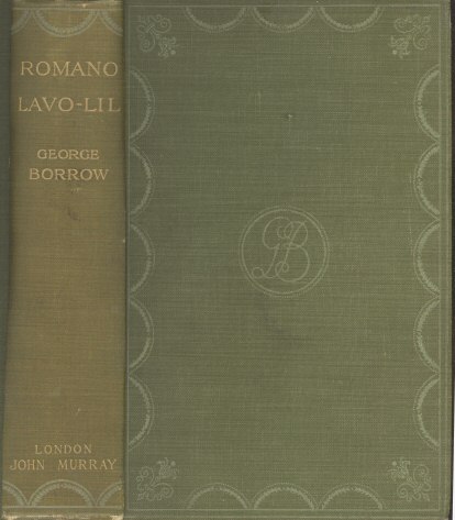 Romano Lavo-Lil: Word Book of the Romany; Or, English Gypsy Language&#10;With Specimens of Gypsy Poetry, and an Account of Certain Gypsyries or Places Inhabited by Them, and of Various Things Relating to Gypsy Life in England