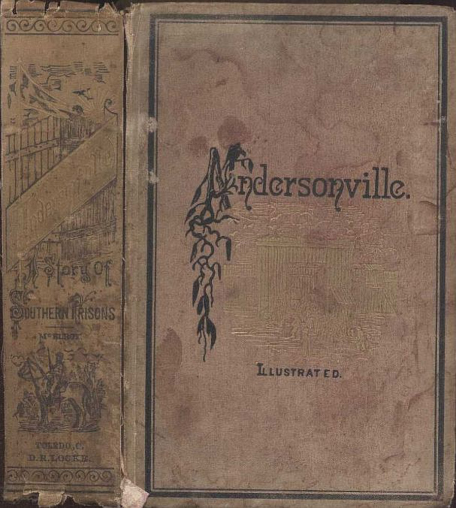 Andersonville: A Story of Rebel Military Prisons