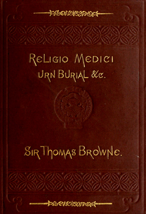 Religio Medici, Hydriotaphia, and the Letter to a Friend