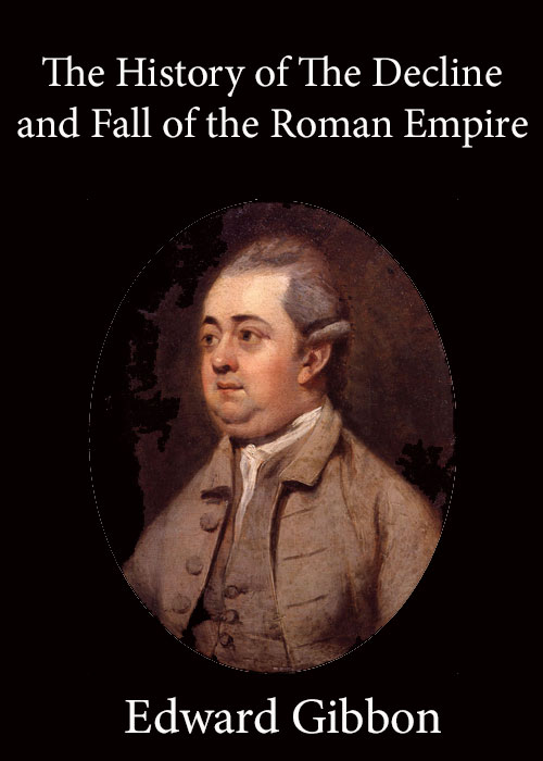 History of the Decline and Fall of the Roman Empire — Volume 1