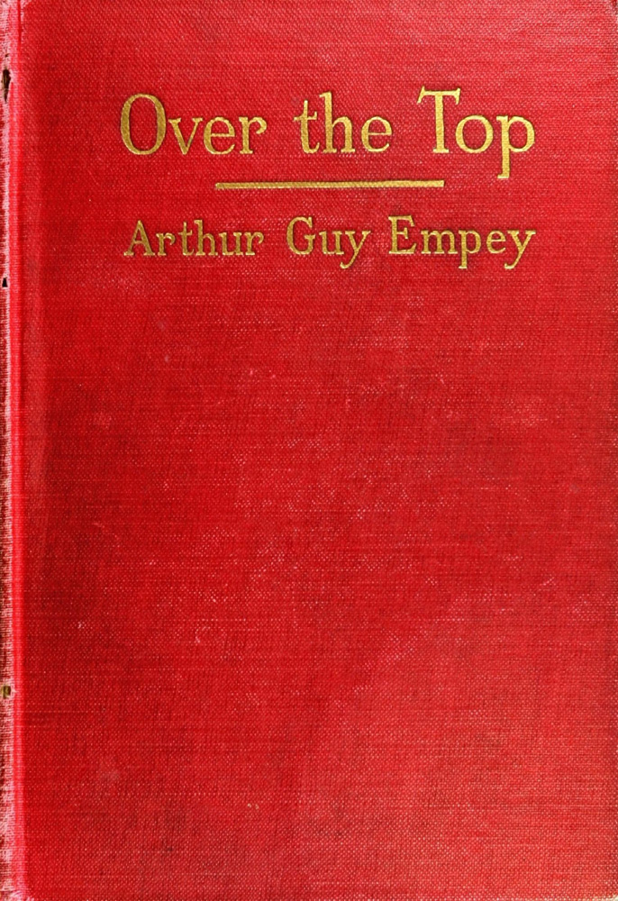 "Over the Top," by an American Soldier Who Went&#10;Together with Tommy's Dictionary of the Trenches