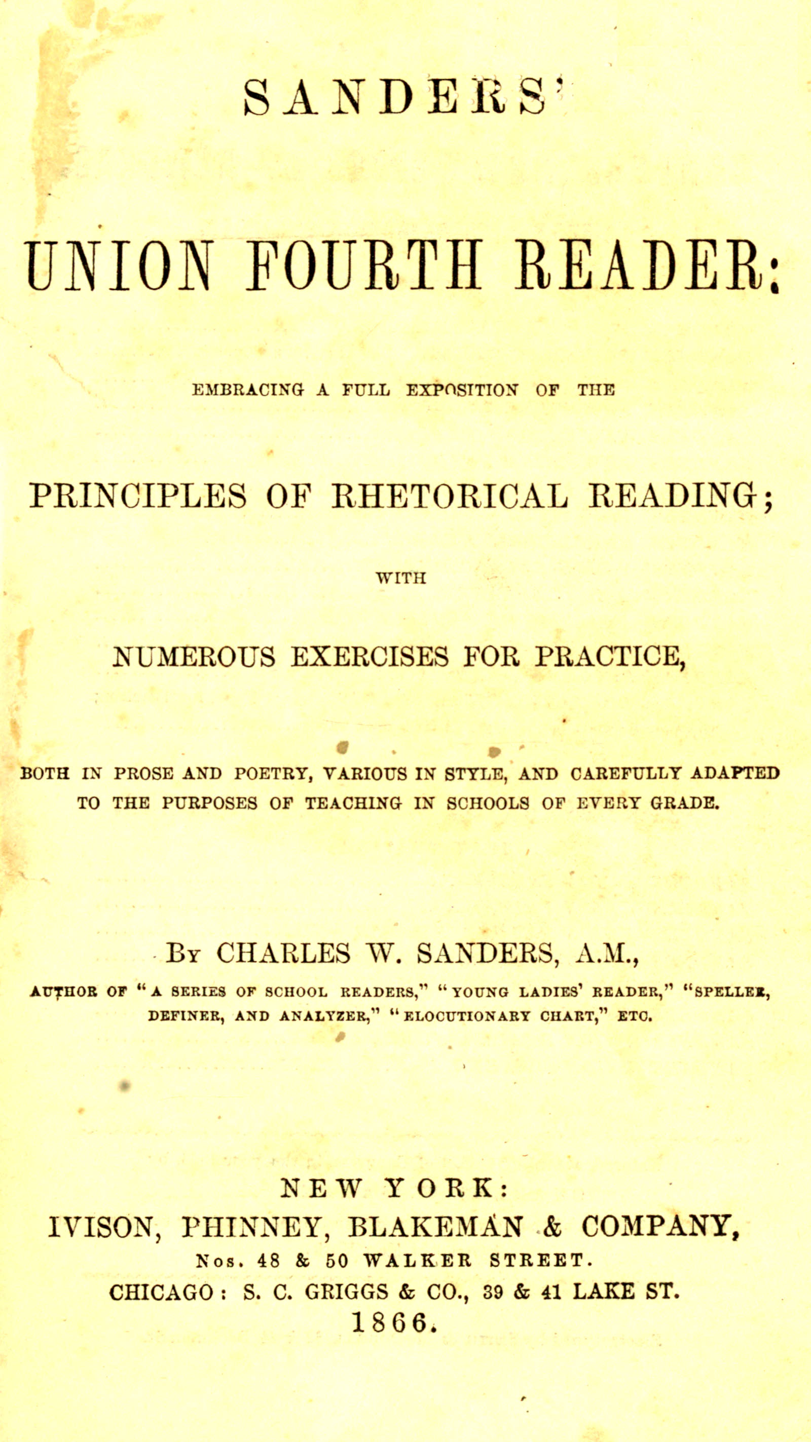 Sanders' Union Fourth Reader&#10;Embracing a Full Exposition of the Principles of Rhetorical Reading; with Numerous Exercises for Practice, Both in Prose and Poetry, Various in Style, and Carefully Adapted to the Purposes of Teaching in Schools of Every Grade