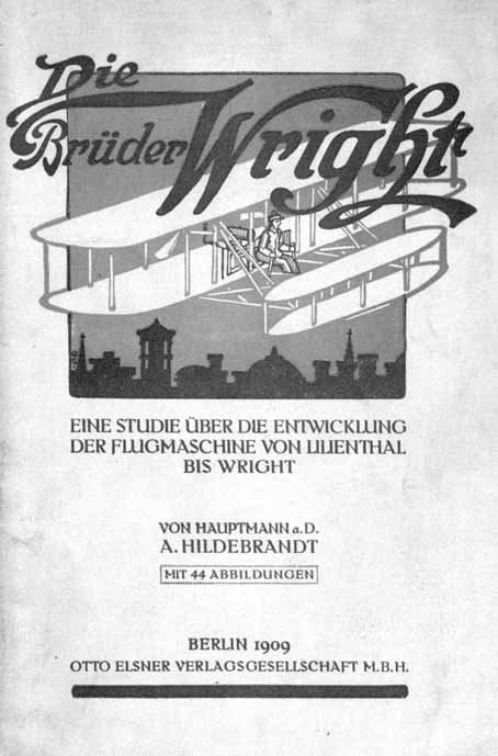 Die Brüder Wright&#10;Eine Studie ueber die Entwicklung der Flugmaschine von Lilienthal bis Wright