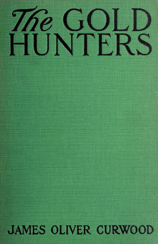 The Gold Hunters: A Story of Life and Adventure in the Hudson Bay Wilds