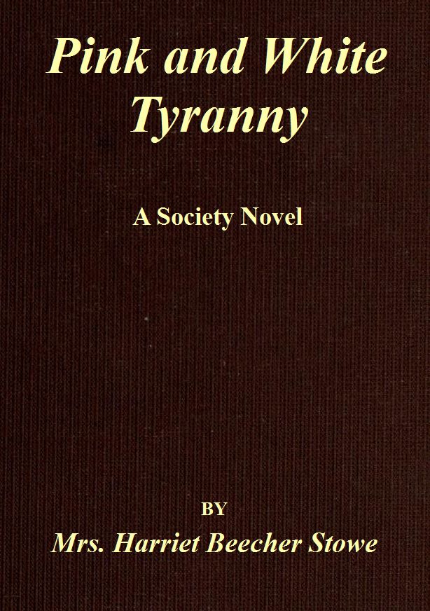 Pink and White Tyranny&#10;A Society Novel