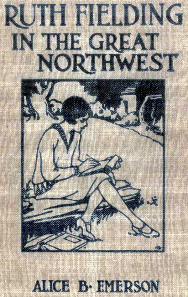 Ruth Fielding in the Great Northwest; Or, The Indian Girl Star of the Movies