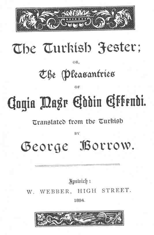 The Turkish Jester&#10;or, The Pleasantries of Cogia Nasr Eddin Effendi