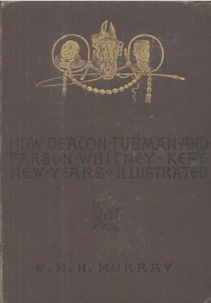 How Deacon Tubman and Parson Whitney Kept New Year's&#10;And Other Stories