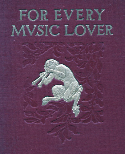 For Every Music Lover&#10;A Series of Practical Essays on Music