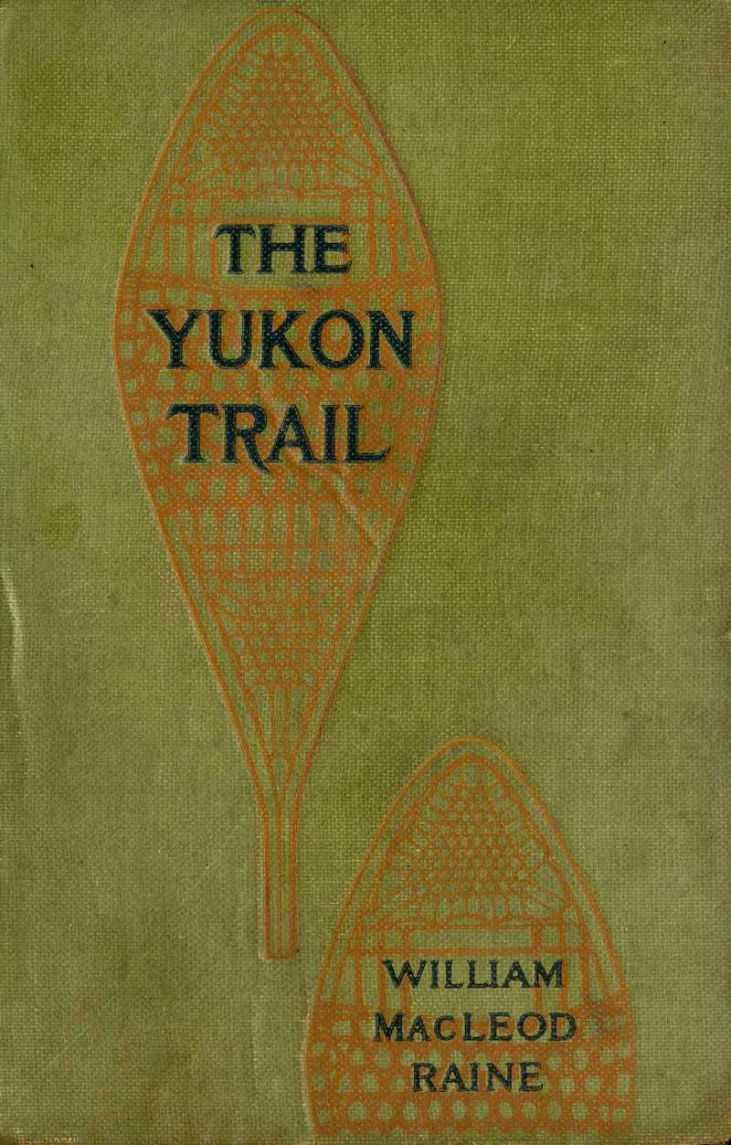 The Yukon Trail: A Tale of the North