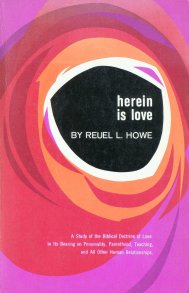 Herein is Love&#10;A Study of the Biblical Doctrine of Love in Its Bearing on Personality, Parenthood, Teaching, and All Other Human Relationships.