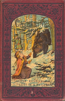 Catharine's Peril, or The Little Russian Girl Lost in a Forest&#10;And Other Stories