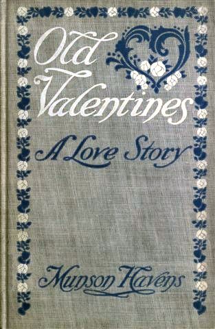 Old Valentines&#10;A Love Story