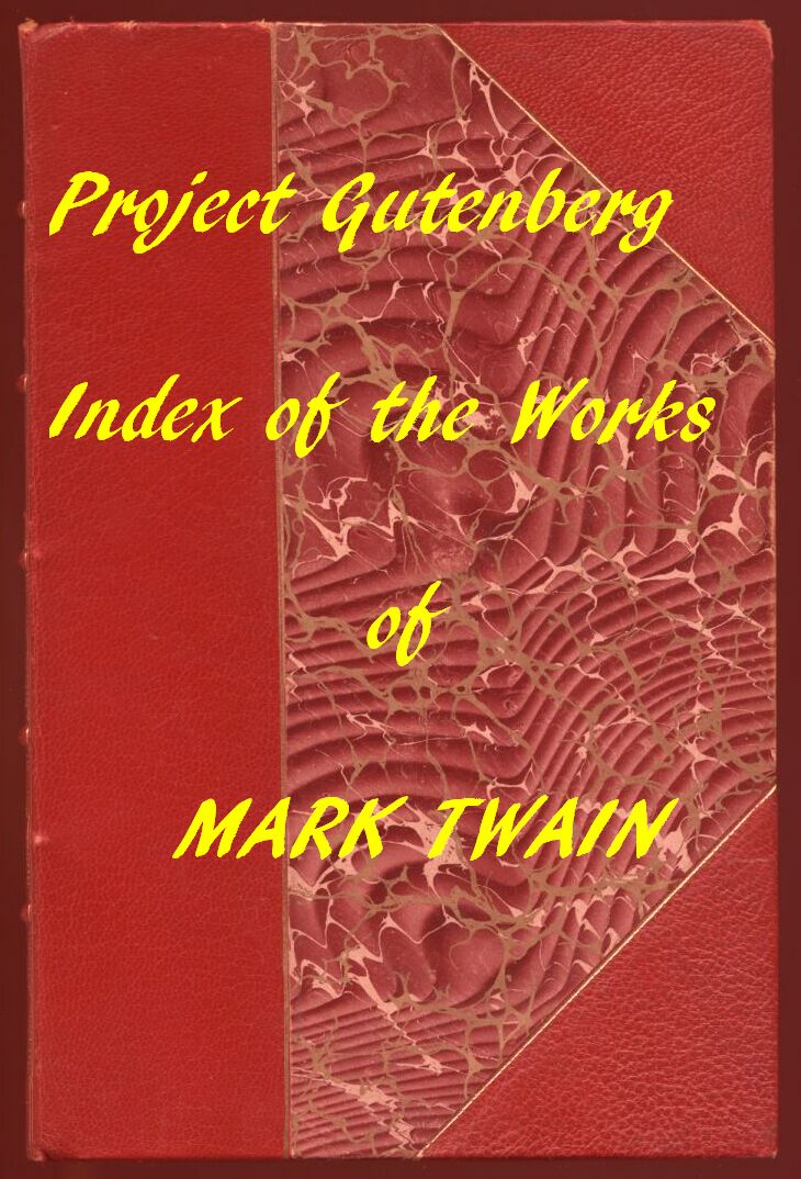 The Works of Mark Twain: An Index of all Project Gutenberg Editions