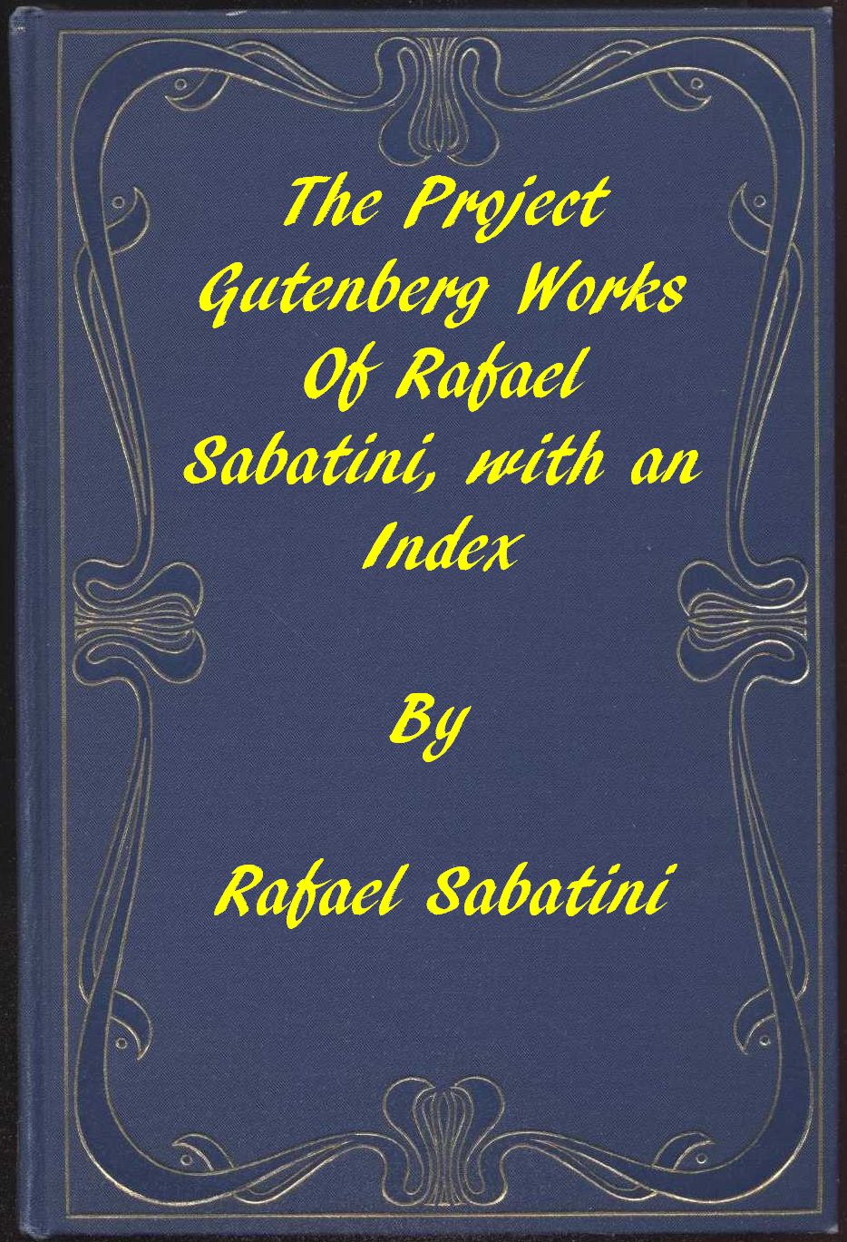 The Project Gutenberg Works of Rafael Sabatini: An Index