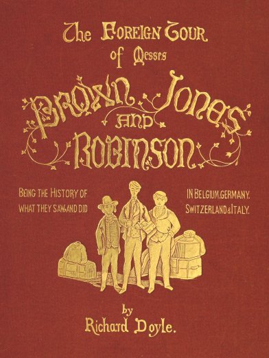 Bay Brown, Jones ve Robinson'un Yabancı Turu: Belçika, Almanya, İsviçre ve İtalya'da Gördükleri ve Yaptıkları'nın Tarihi