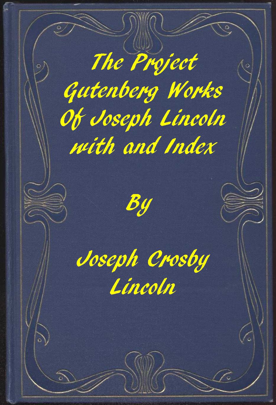 The Project Gutenberg Works of Joseph Lincoln: An Index