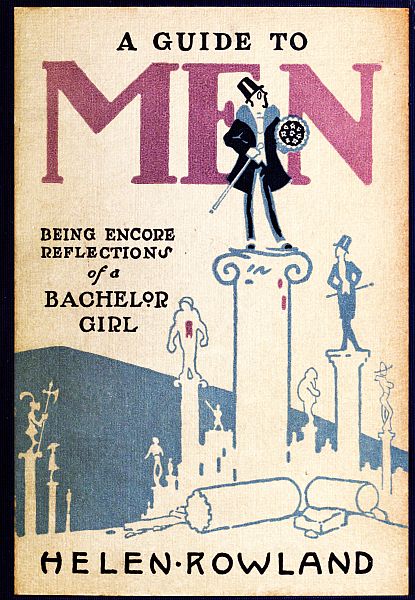 A Guide to Men: Being Encore Reflections of a Bachelor Girl