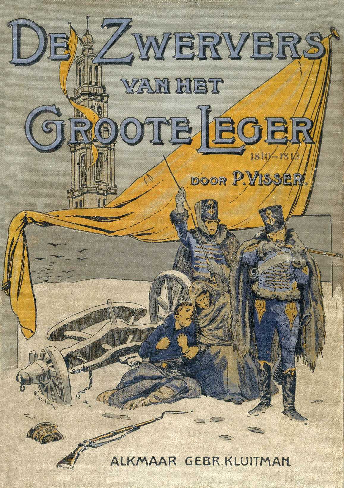 De Zwervers van het Groote Leger: Historisch verhaal uit het tijdperk 1810-1813