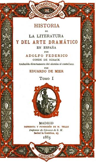 Historia de la literatura y del arte dramático en España, tomo I