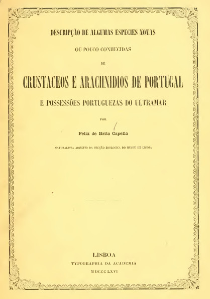 Descripção de algumas especies novas ou pouco conhecidas de crustaceos&#10;e arachnidios de Portugal e possessões portuguezas do ultramar