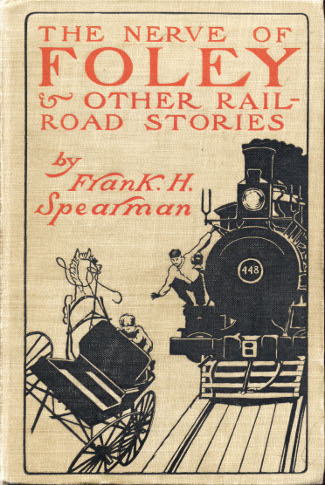 The Nerve of Foley, and Other Railroad Stories