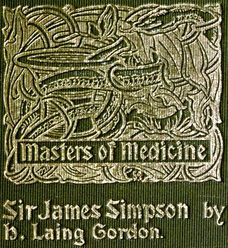 Sir James Young Simpson and Chloroform (1811-1870)&#10;Masters of Medicine