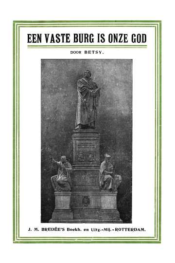 'Een vaste burg is onze God'&#10;de kerkhervorming herdacht op haar vierde eeuwfeest, 1517—31 October—1917