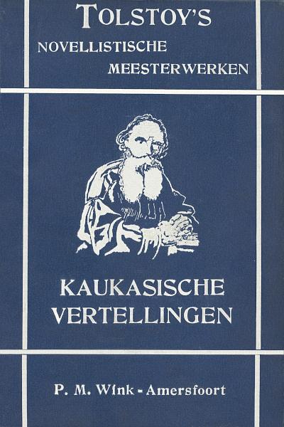 Kaukasische vertellingen&#10;Eene overvalling; Een houtkapping in het bosch; Een ontmoeting te velde met een moskousch kameraad