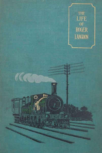 Roger Langdon'ın Hayatı, Kendi Anlatımıyla. Kızı Ellen'in Eklemeleriyle.