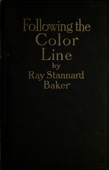 Following the Color Line&#10;An account of Negro citizenship in the American democracy