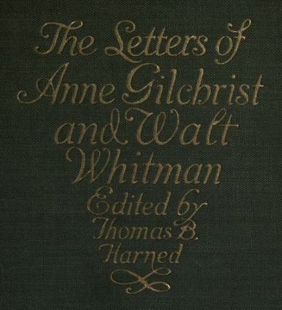 The Letters of Anne Gilchrist and Walt Whitman