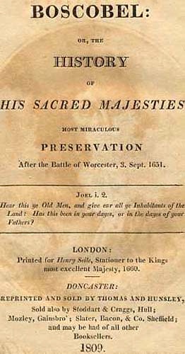 Boscobel&#10;Or, The History of his Sacred Majesties most Miraculous Preservation After the Battle of Worcester, 3. Sept. 1651