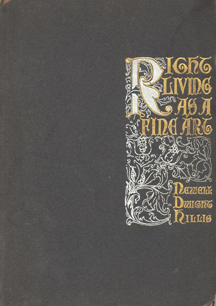 Right Living as a Fine Art&#10;A Study of Channing's Symphony as an Outline of the Ideal Life and Character