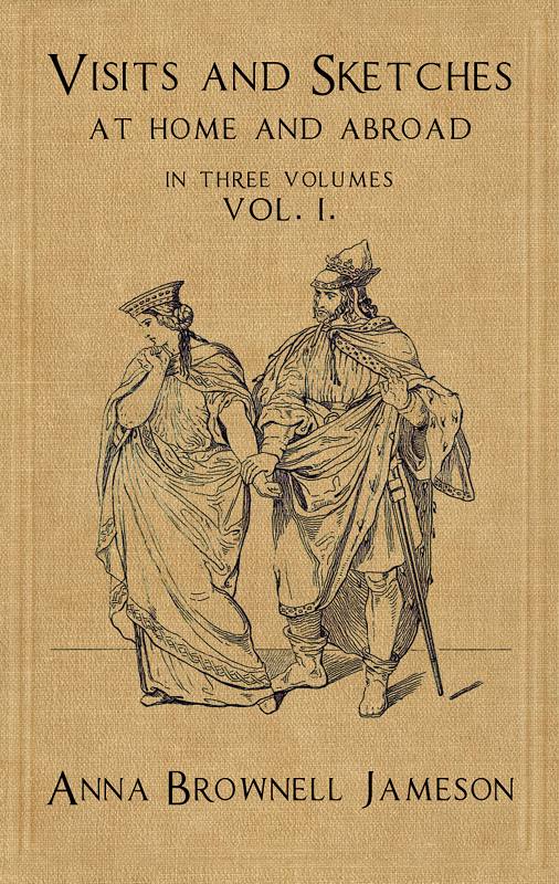 Visits and Sketches at Home and Abroad, Vol. 1 (of 3)&#10;With Tales and Miscellanies Now First Collected