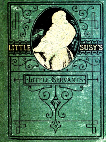 Little Susy's Little Servants