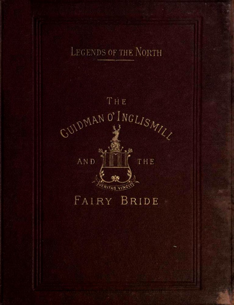 Legends of the North: The Guidman O' Inglismill and The Fairy Bride