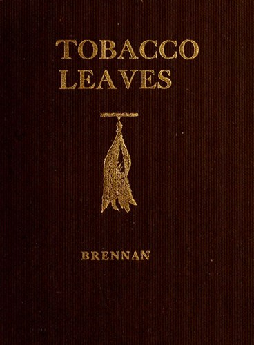 Tobacco Leaves: Being a Book of Facts for Smokers