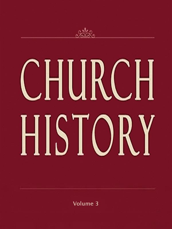 Church History, Volume 3 (of 3)