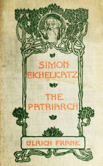 Simon Eichelkatz; The Patriarch. Two Stories of Jewish Life