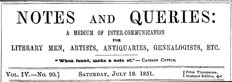 Notes and Queries, Vol. IV, Number 90, July 19, 1851&#10;A Medium of Inter-communication for Literary Men, Artists, Antiquaries, Genealogists, etc.