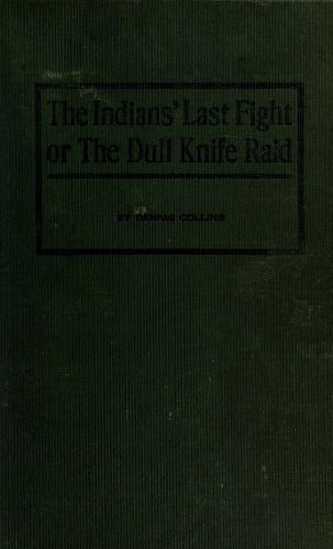The Indians' Last Fight; Or, The Dull Knife Raid