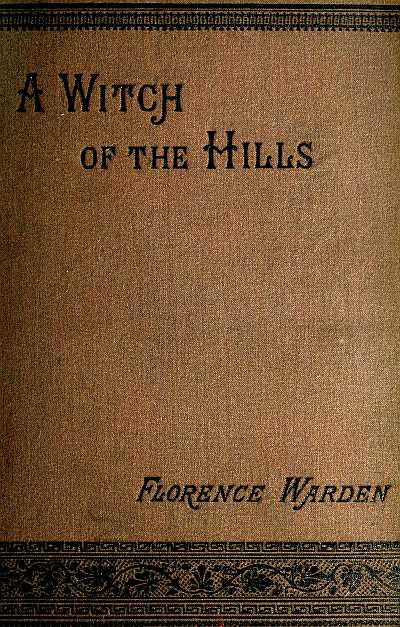 A Witch of the Hills, v. 1 [of 2]