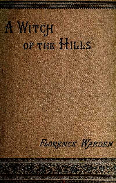 A Witch of the Hills, v. 2 [of 2]