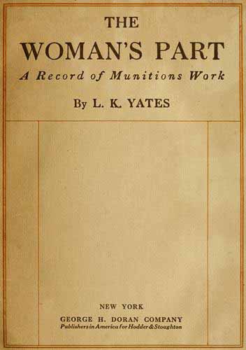 The Woman's Part: A Record of Munitions Work