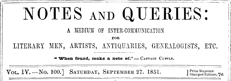 Notes and Queries, Vol. IV, Number 100, September 27, 1851&#10;A Medium of Inter-communication for Literary Men, Artists, Antiquaries, Genealogists, etc.