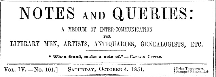 Notes and Queries, Vol. IV, Number 101, October 4, 1851&#10;A Medium of Inter-communication for Literary Men, Artists, Antiquaries, Genealogists, etc.